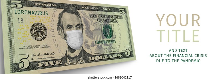 Portrait Of President America Lincoln In A Medical Mask. Five Dollars Banknote, Template On Whhite Background. Concept Of The Collapse Of The US Economy Due To Coronavirus. 5 Dollars In Global Crisis.