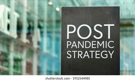 Post Pandemic Strategy Sign In Front Of A Modern Office Building	
