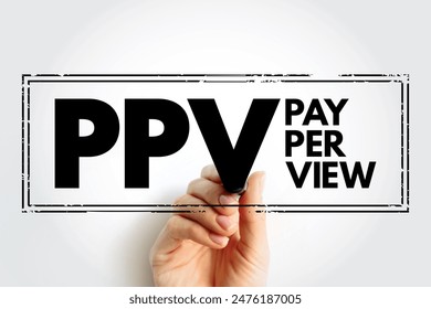 PPV Pay Per View - type of pay television or webcast service that enables a viewer to pay to watch individual events via private telecast, acronym text concept stamp