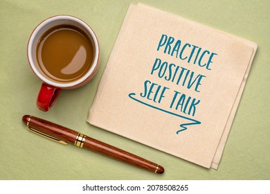 Practice Positive Self Talk - Insoirational Advice On A Napkin With A Cup Of Coffee, Positive Affirmation And Personal Development Concept