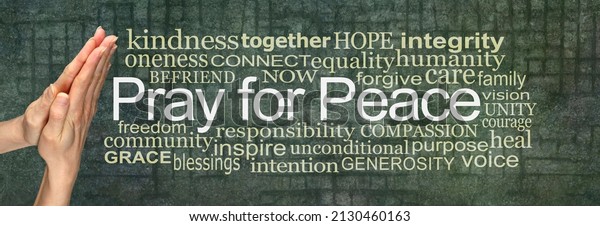 Pray for\
Peace rustic word cloud - female hands in prayer position beside a\
PRAY FOR PEACE word cloud on a rustic grunge khaki green stone and\
grid iron background relevant to\
WAR\
