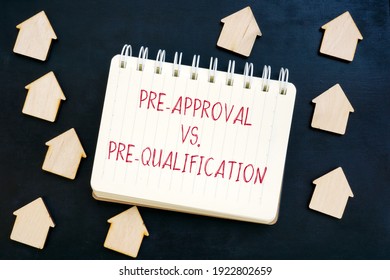 Pre-Approval vs Pre-Qualification mortgage words and small homes. - Shutterstock ID 1922802659