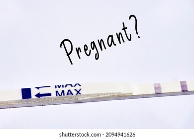 Pregnancy Test Strip. Pregnant Test. Doing A Pregnancy Test