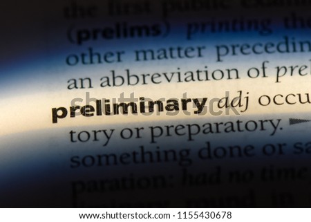 preliminary word in a dictionary. preliminary concept.