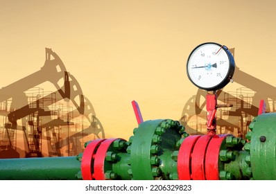 Pressure Gauge On An Oil Pipe In An Oil Field. Crude Oil Pumpjack And Natural Gas Pipeline. Fossil Crude Production. Drill Rig And Drilling Derrick. Global Crude Oil Prices. Petroleum Demand.