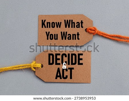 Printed string card, know what you want decide and act, life excellence concept, choose the best and work to get it
