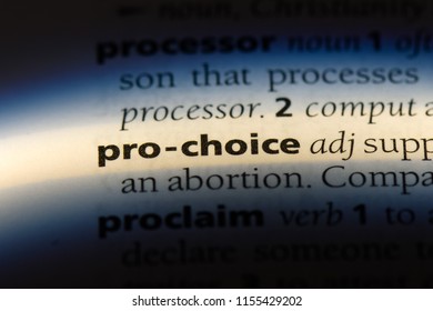 Pro Choice Word In A Dictionary. Pro Choice Concept.