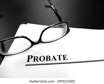 Probate Last Will And Testament Estate Planning Documents On Desk With Glasses