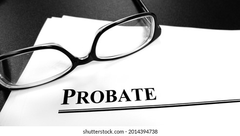 Probate Last Will And Testament Estate Planning Documents On Desk With Glasses