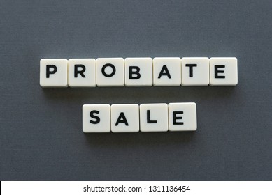 Probate Sale Word Made Of Square Letter Word On Grey Background.