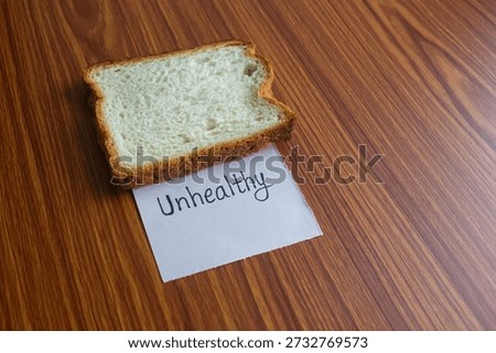 Processed Bread Slice and Unhealthy Note