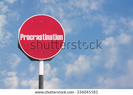 Procrastination Sign