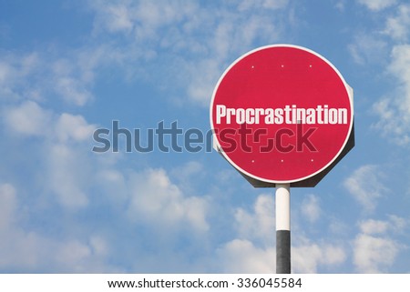Procrastination Sign