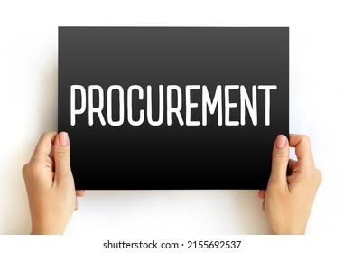 Procurement - Process Of Finding And Agreeing To Terms, And Acquiring Goods, Services, Or Works From An External Source, Text Concept On Card