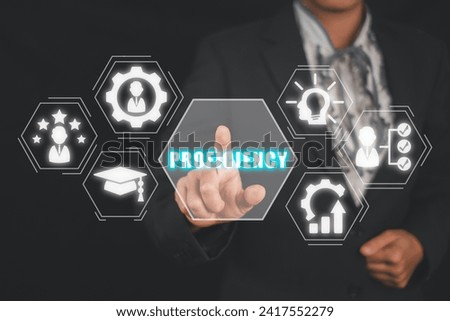 Proficiency concept, Business woman hand touching proficiency icon on virtual screen. Theory, Practice, Skill, Experience, Solution, Knowledge, Problem Solving, Development.