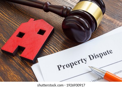 Property Dispute Documents, Small Home And Gavel.