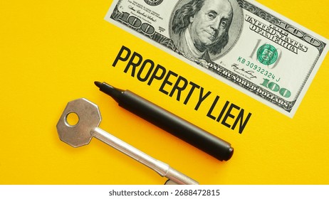 Property lien is shown using a text as financial concept