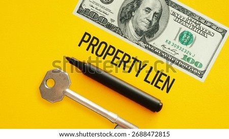 Property lien is shown using a text as financial concept
