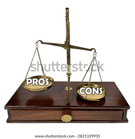 Pros and Cons on a brass scale to weigh out the options before you and pros outweigh cons