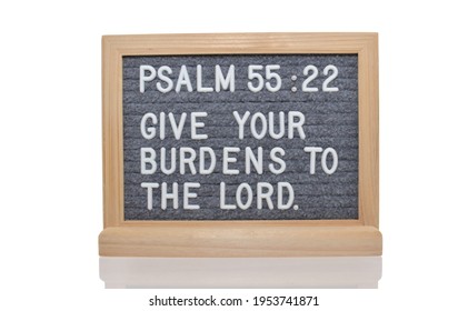 Psalm 55:22 Give Your Burdens To The Lord Sign on white background