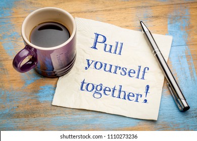 43 Pull yourself together Images, Stock Photos & Vectors | Shutterstock