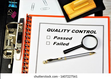 Quality control. Ensuring compliance with performance and reliability. Analysis and options final score: passed or failed. The goal is to make the consumer feel good and check their employees.