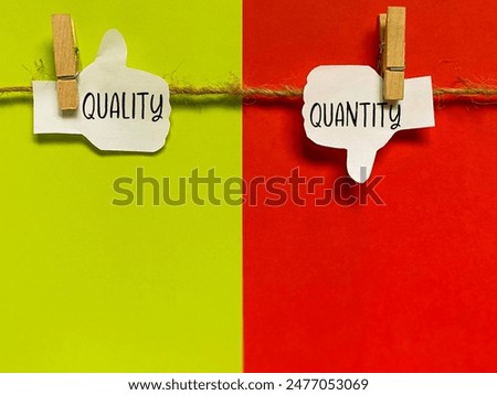 Quality over quantity concept background. Stock photo.