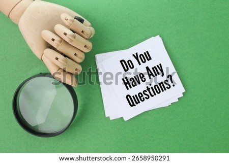 A question about the audience that is Do You Have Any Questions? the speaker is offering the listener an opportunity to ask for clarification or further information about a topic