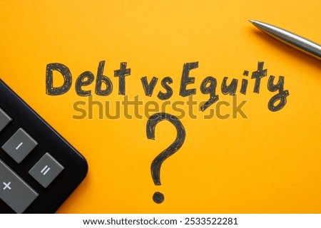 Question mark between debt vs equity.