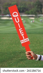 Quiet Please Sign Was Shown By Staff In Golf Tournament Before Starting The Game.