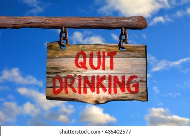 Quit Drinking Motivational Phrase Sign On Old Wood With Blurred Background