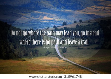Quote of the famous american writer Ralph Waldo Emerson at the landscape with road in sunset fields 
