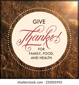 Quote - Give  Thanks For Family, Food, And Health