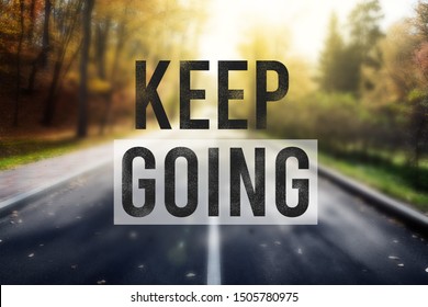 Quote keep going over road in autumn forest. Motivation concept - Shutterstock ID 1505780975