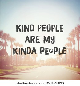 Quote - Kind people are my kinda people