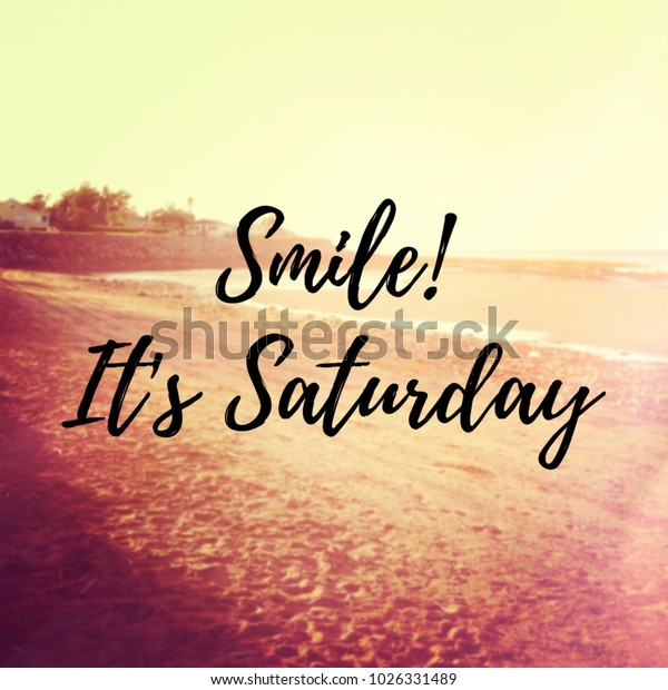 Quote Smile Saturday Stock Photo (Edit Now) 1026331489