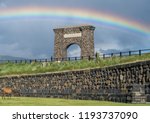 Rainbow over the Roosevelt Arch at the north entrance to Yellowstone National Park.