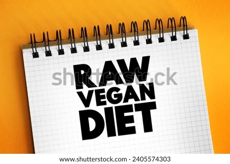 Raw Vegan Diet - subtype of the regular vegan diet, text concept for presentations and reports
