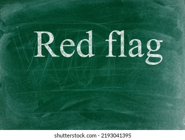 Red Flag Business Phrase Written In Chalk On A Blackboard