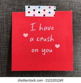 Red Stick Note With Handwritten Text I HAVE A CRUSH ON YOU, Concept Of Love Confession On Valentines Day, To Tell Someone Have Feeling Of Romantic Love Unbeknownst To That Person