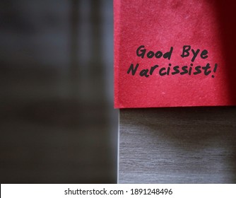 Red Sticky Note With Text Written GOOD BYE NARCISSIST , Concept Of Stay Away From Narcissist ,people Who Obsess Too Much In Themselves And Lack Of Empathy