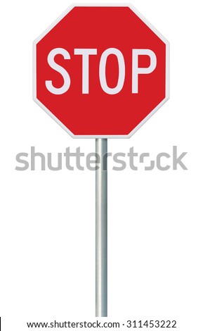 Red Stop Sign, Isolated Road Traffic Regulatory Warning Signage Octagon Isolate, White Octagonal Frame, Metallic Post, Large Detailed Vertical Macro Closeup, Truck Car Accident Safety Concept Metaphor