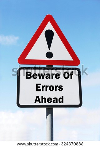 Red and white triangular road sign with warning to Beware of Errors Ahead concept against a partly cloudy sky background