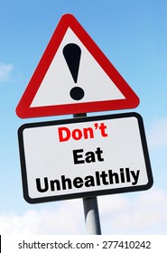 Red and White triangular warning road sign with a Don't Eat Unhealthily concept against a partly cloudy sky background.
