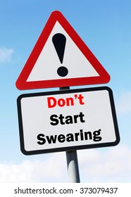 Red and White triangular warning road sign with a Don't Start Swearing concept against a partly cloudy sky background.