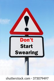 Red and White triangular warning road sign with a Don't Start Swearing concept against a partly cloudy sky background.