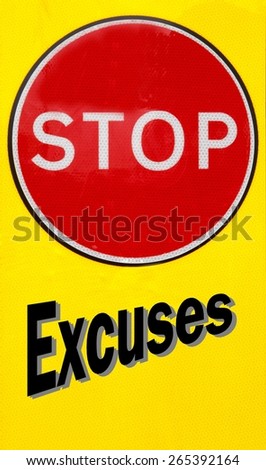 Red and yellow warning sign with a Stop Excuses concept