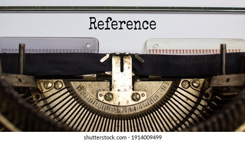 Reference Symbol. The Word 'Reference' Typed On Retro Typewriter. Beautiful Background. Business And Reference Concept.