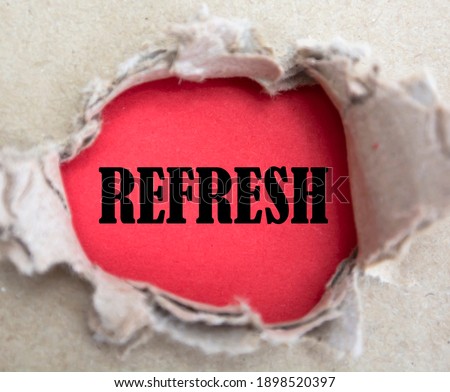 REFRESH written under torn paper.