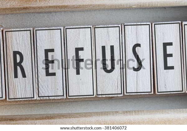 refuse-word-on-wood-blocks-concept-stock-photo-381406072-shutterstock